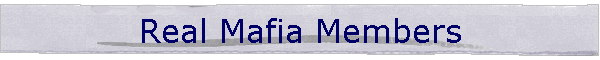 Real Mafia Members