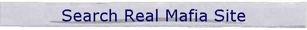 Search Real Mafia Site